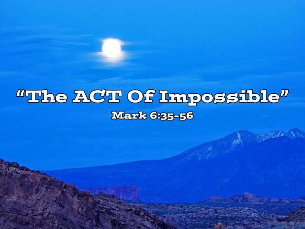 The ACT Of Impossible (Sermon&nbsp;Audio)