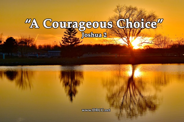 A Courageous CHOICE! (Sermon&nbsp;Audio)