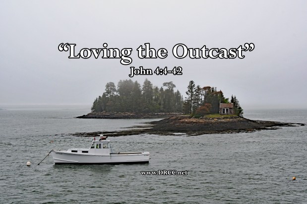 Loving the Outcast! (Sermon&nbsp;Audio)