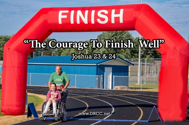 The Courage to Finish WELL! (Sermon&nbsp;Audio)