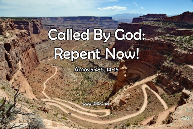 Called By God: Repent NOW! (Sermon&nbsp;Audio)