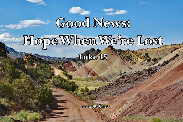 Good News: HOPE When We’re LOST! (Sermon&nbsp;Audio)