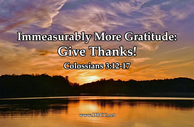 Immeasurably More Gratitude: GIVE Thanks! (Sermon&nbsp;Audio)