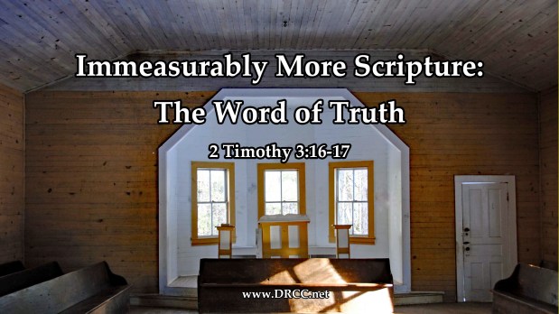 Immeasurably More Scripture: The WORD of Truth! (Sermon&nbsp;Audio)