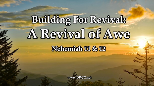 Building For Revival: A Revival of AWE! (Sermon&nbsp;Audio)