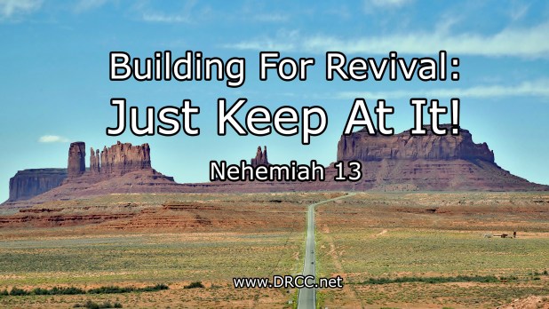 Building For Revival: Just Keep At IT! (Sermon&nbsp;Audio)
