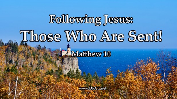 Following Jesus – Those Who Are SENT! (Sermon&nbsp;Audio)