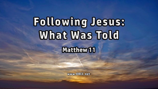 Following Jesus – What Was TOLD! (Sermon&nbsp;Audio)