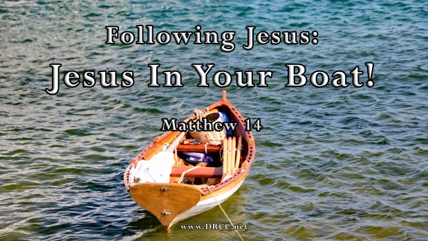 Following Jesus – Jesus In Your BOAT! (Sermon&nbsp;Audio)