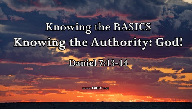 Knowing the BASICS – Knowing the Authority: GOD! (Sermon&nbsp;Audio)