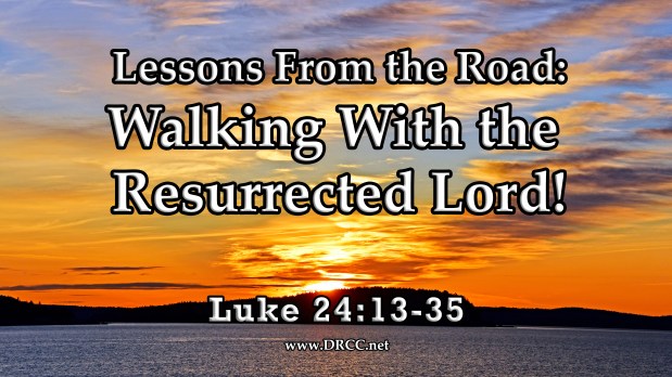 Lessons From the Road: Walking With the LORD! (Sermon&nbsp;Audio)