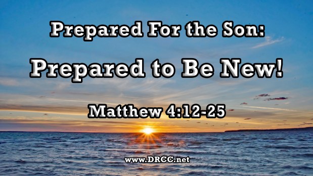 Preparing For the Son: Prepared To Be NEW! (Sermon&nbsp;Audio)